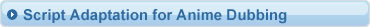 Script Adaptation for Anime Dubbing